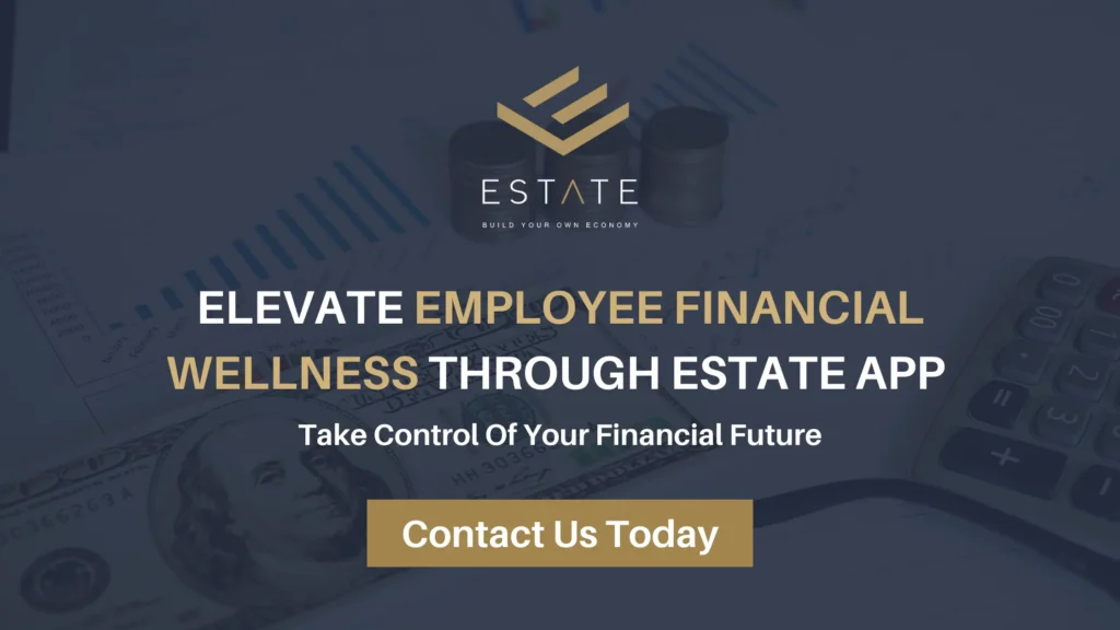 Elevate Employee Financial Wellness Through Estate App