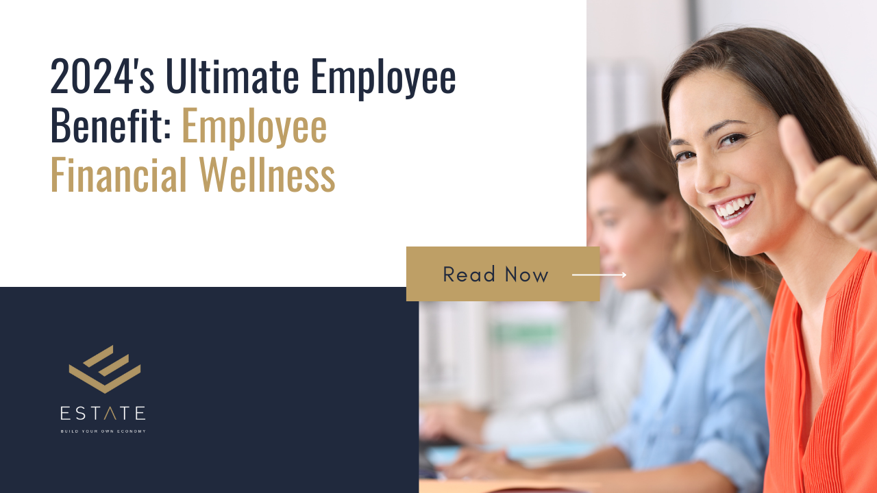 Employee Financial Wellness 2024’s Ultimate Employee Benefit